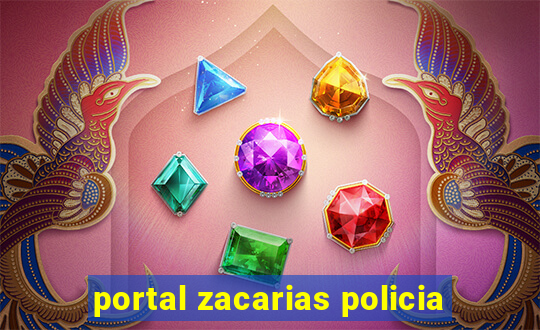 portal zacarias policia